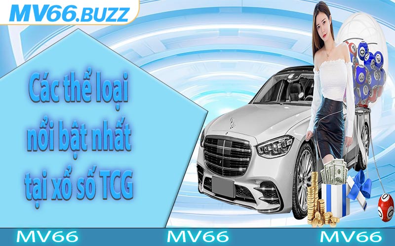 Các thể loại nổi bật nhất tại xổ số TCG