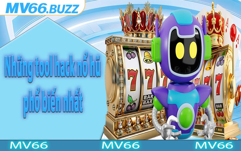 Những tool hack nổ hũ phổ biến nhất