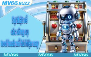 Sự thật về các công cụ tool hack nổ hũ hiện nay