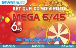 Giới Thiệu Xổ Số Mega 6/45