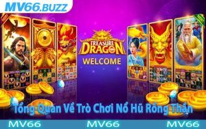 Tổng Quan Về Trò Chơi Nổ Hũ Rồng Thần