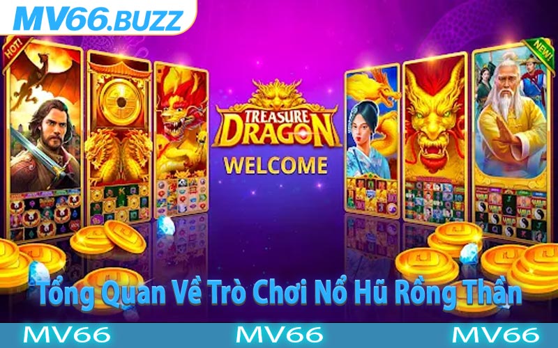 Tổng Quan Về Trò Chơi Nổ Hũ Rồng Thần